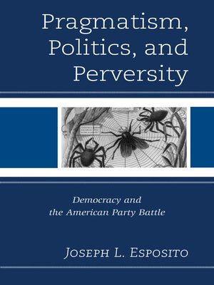 cover image of Pragmatism, Politics, and Perversity